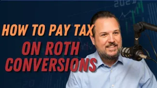 How and When to Pay Tax on Your Roth Conversion