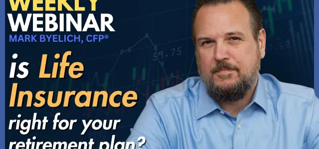 Is Life Insurance Right for your Retirement Plan